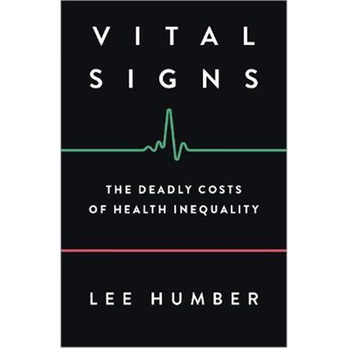 预订vital signs:the deadly costs of health inequality