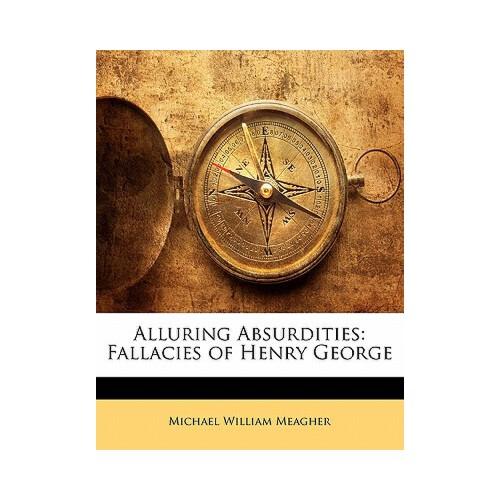 【预订】alluring absurdities: fallacies of henry george
