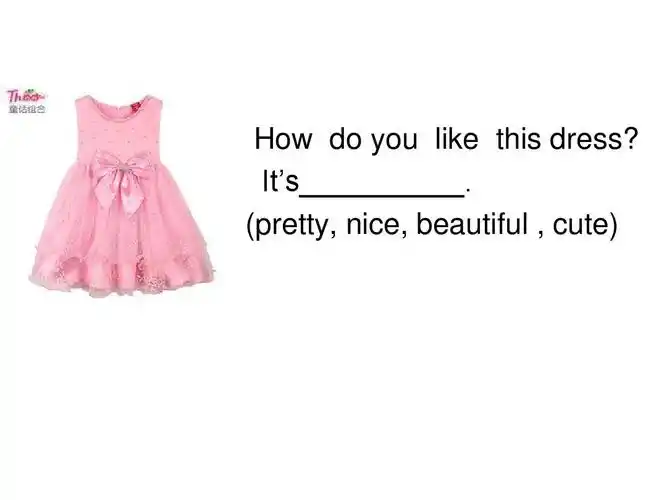 how do you like this dress? its__________.