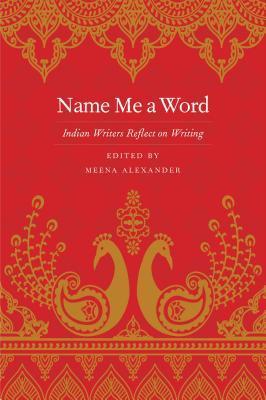 预订 name me a word: indian writers reflect on writing