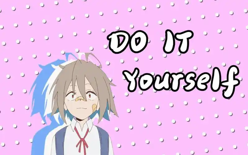 do it yourself !