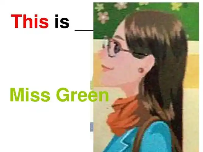 this is _______. miss green