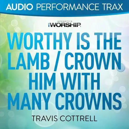 worthy is the lamb / crown him with many crowns [original key