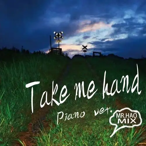 take me hand (钢琴版)_mr.