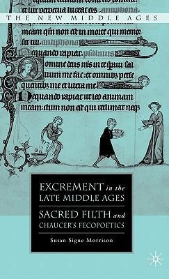 预订 excrement in the late middle ages: sacred filth and chaucer