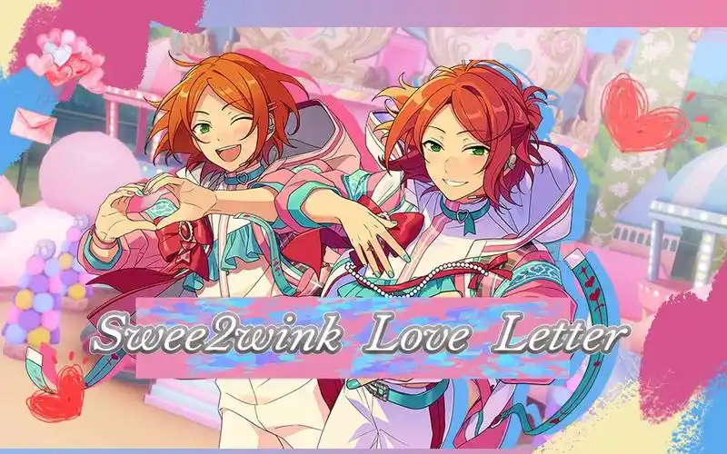 情人节特供78swee2wink love letter【偶像梦幻祭翻唱】