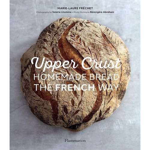 【预售】upper crust: homemade bread the french way upper