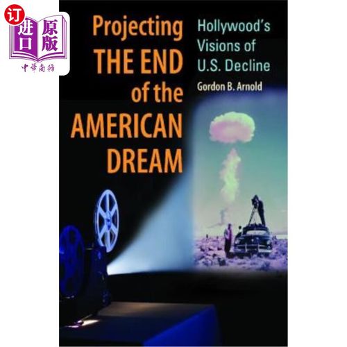海外直订projecting the end of the american dream: hollywoods