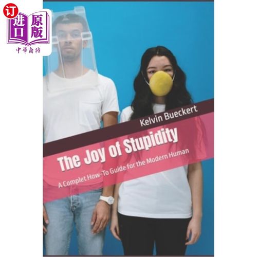 海外直订the joy of stupidity: a complet how-to guide for the